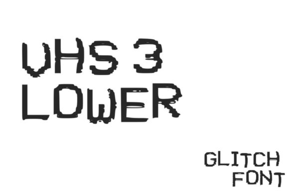 VHS Glitch 3 Lower: A Glitched Display Font for Makers